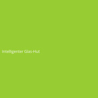 Intelligenter Glas-Hut