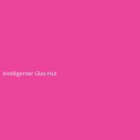Intelligenter Glas-Hut