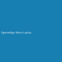 Eigenwilliger Beton-Laptop