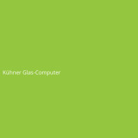 K&uuml;hner Glas-Computer