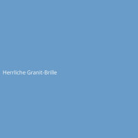 Herrliche Granit-Brille